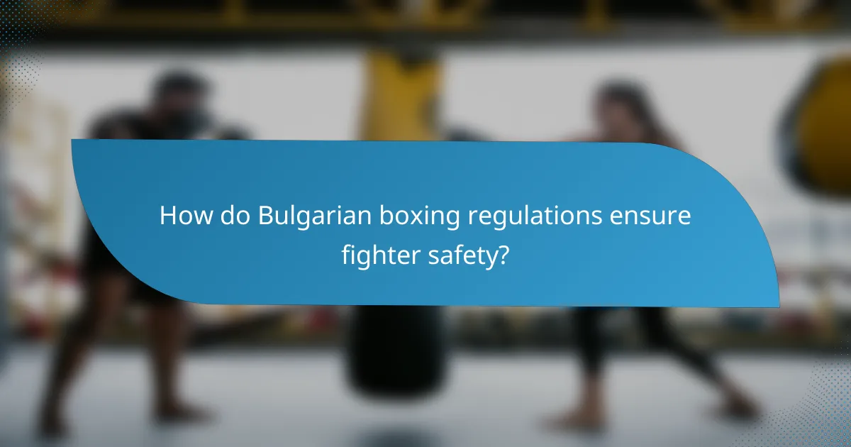 How do Bulgarian boxing regulations ensure fighter safety?