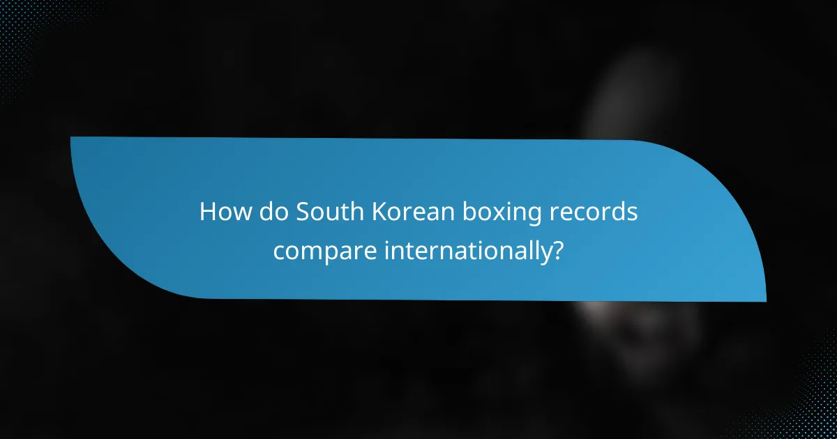 How do South Korean boxing records compare internationally?