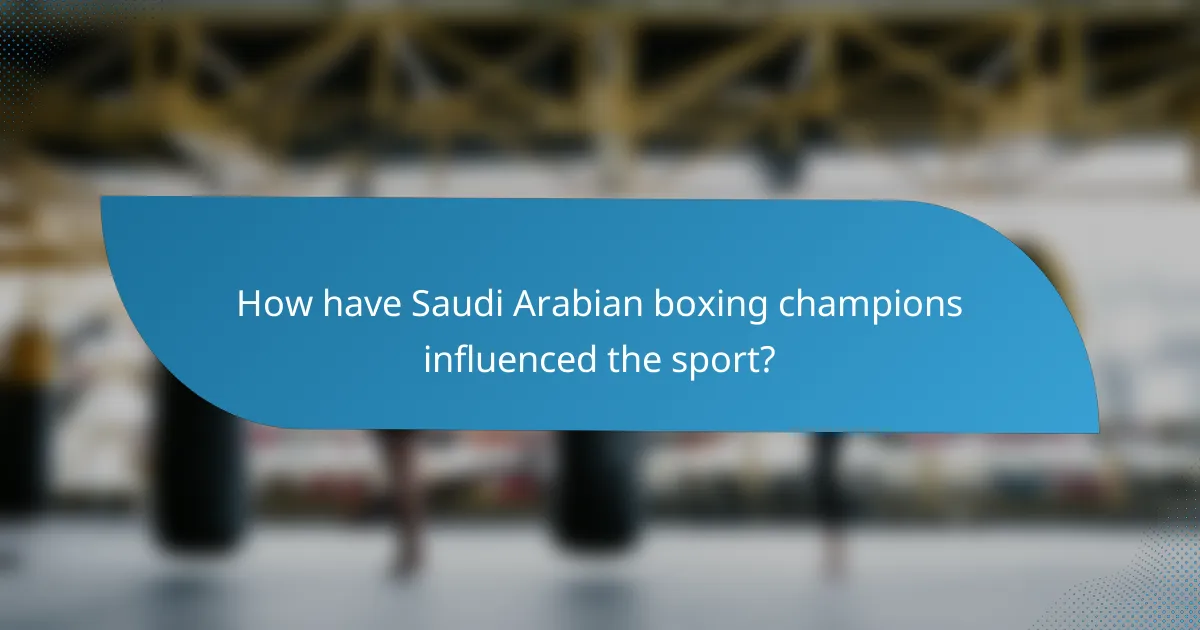 How have Saudi Arabian boxing champions influenced the sport?