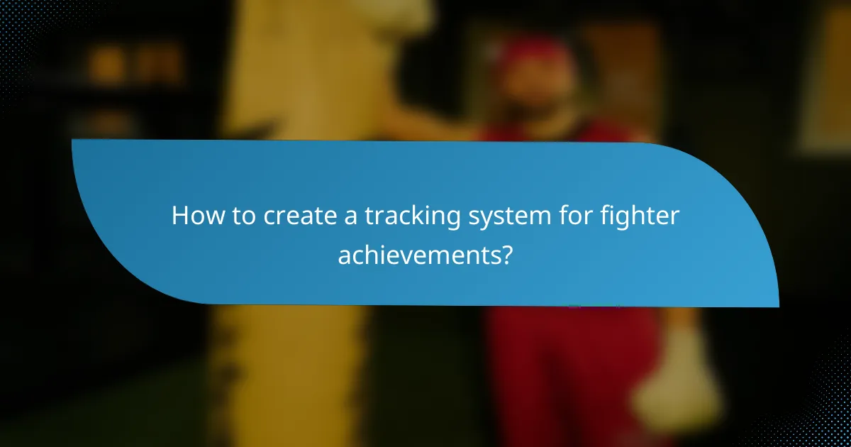 How to create a tracking system for fighter achievements?