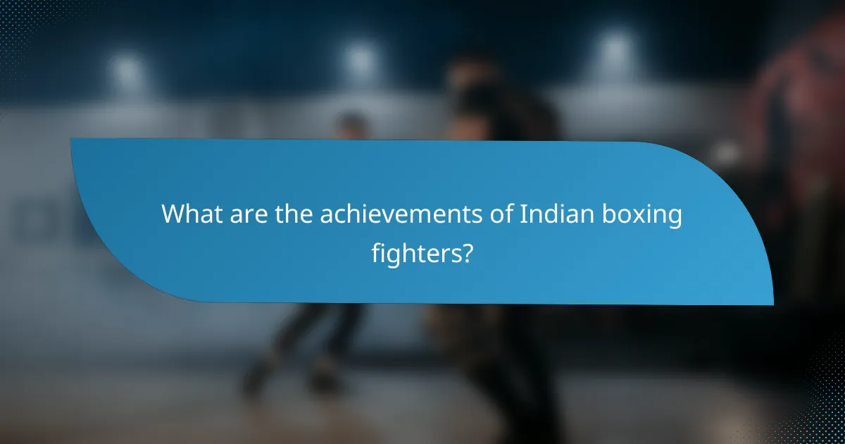 What are the achievements of Indian boxing fighters?