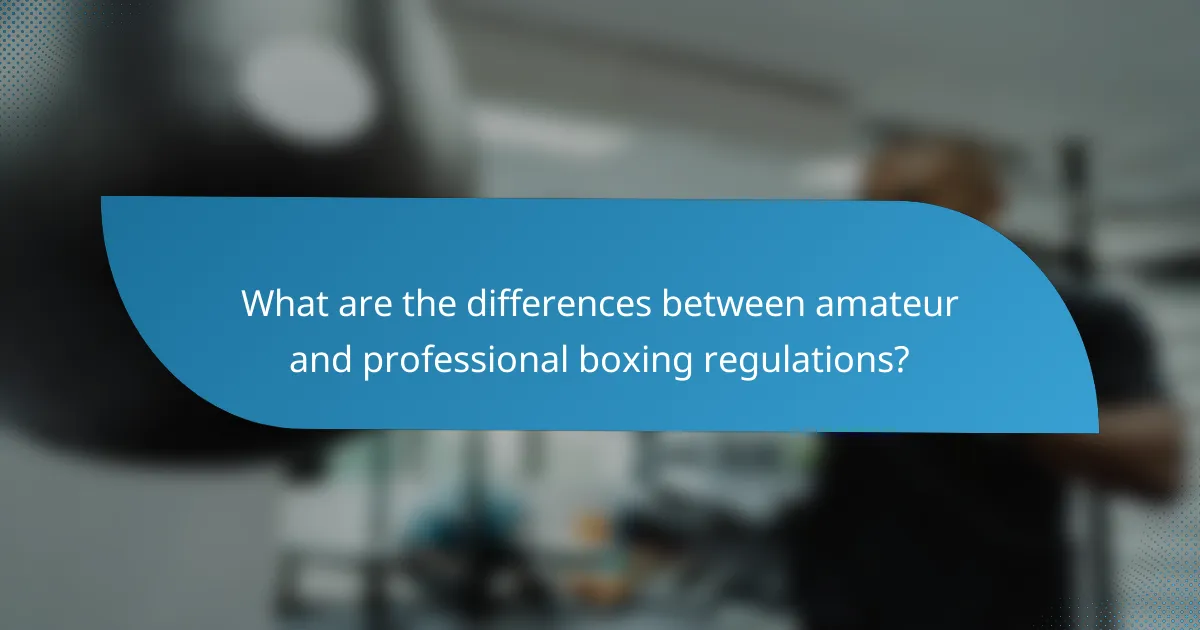 What are the differences between amateur and professional boxing regulations?