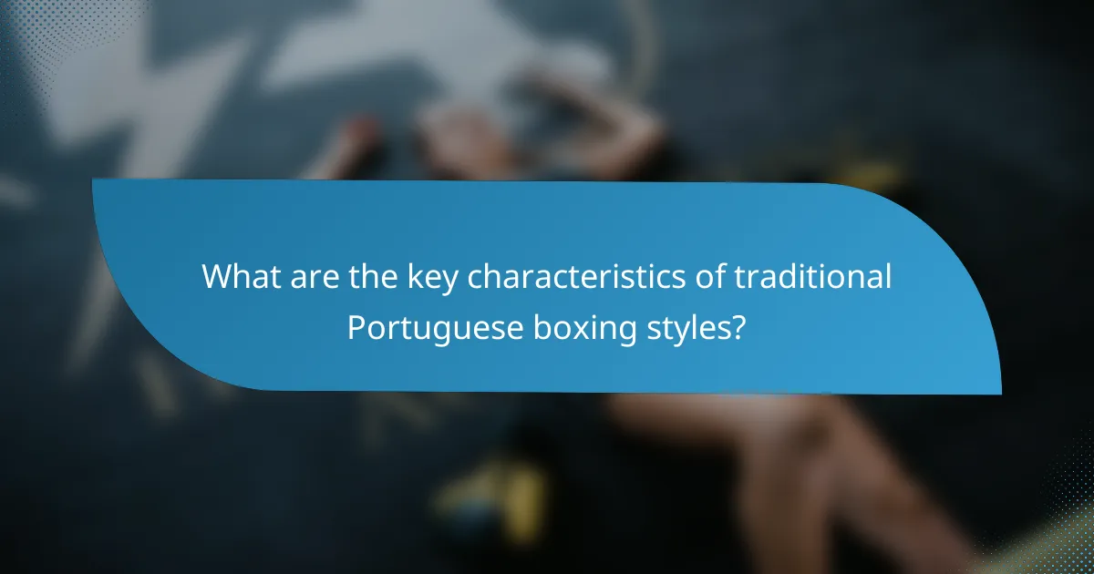 What are the key characteristics of traditional Portuguese boxing styles?