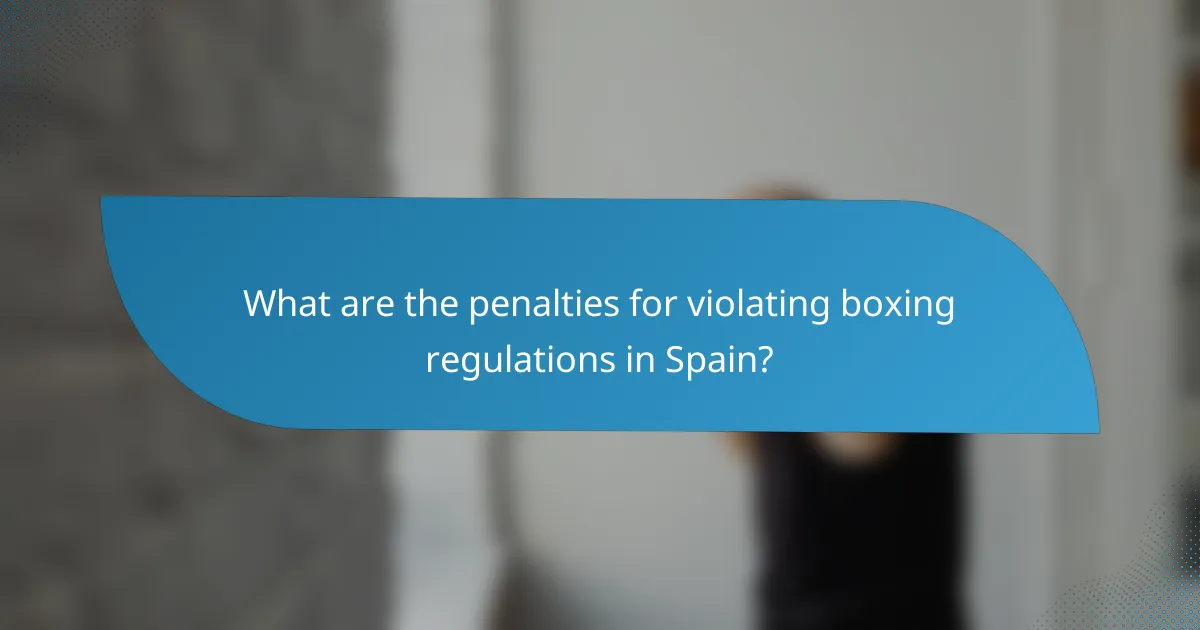 What are the penalties for violating boxing regulations in Spain?
