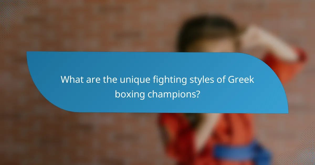 What are the unique fighting styles of Greek boxing champions?