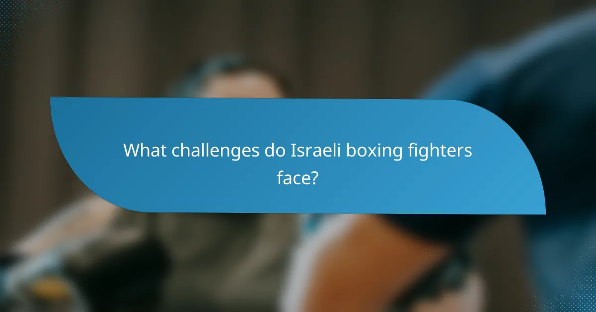 What challenges do Israeli boxing fighters face?
