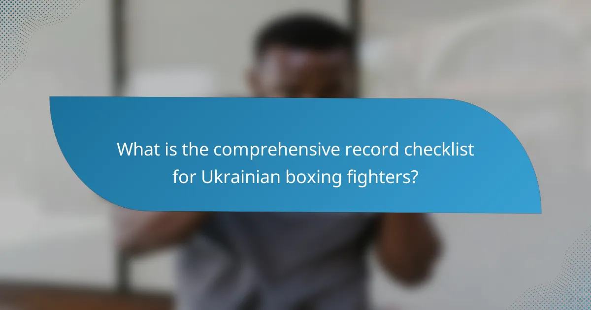 What is the comprehensive record checklist for Ukrainian boxing fighters?