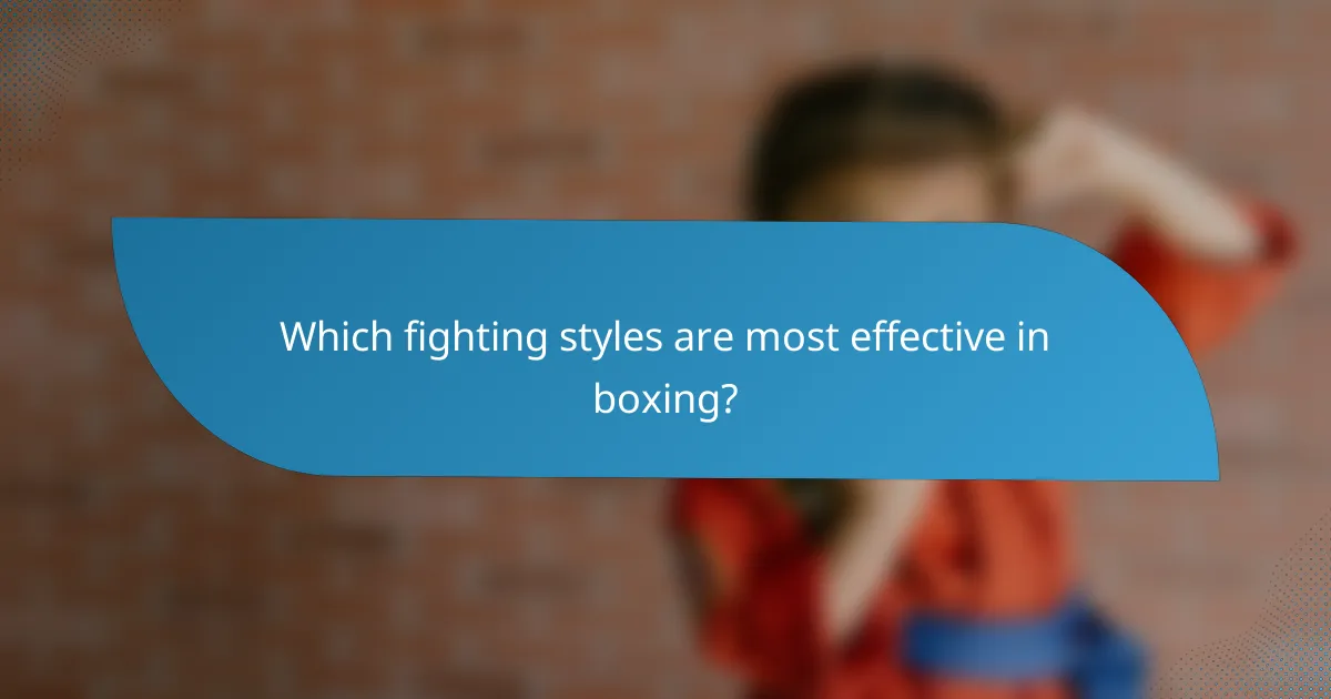 Which fighting styles are most effective in boxing?