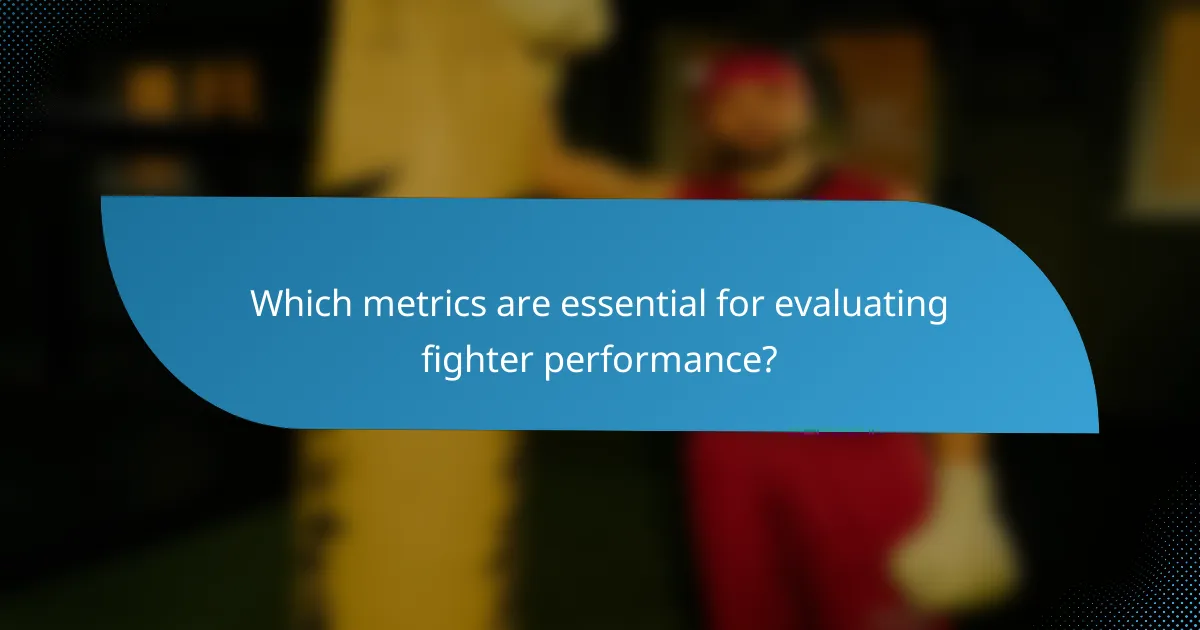 Which metrics are essential for evaluating fighter performance?