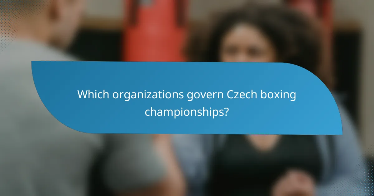 Which organizations govern Czech boxing championships?