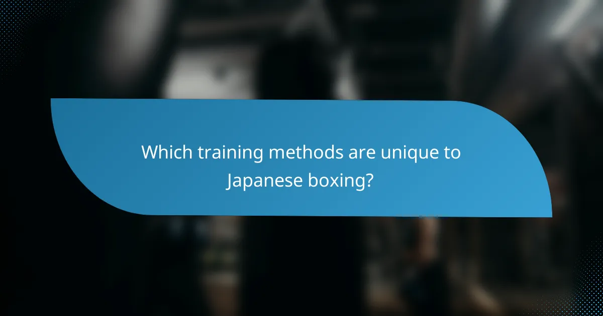 Which training methods are unique to Japanese boxing?